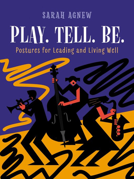 Title details for Play. Tell. Be. by Sarah Agnew - Wait list
